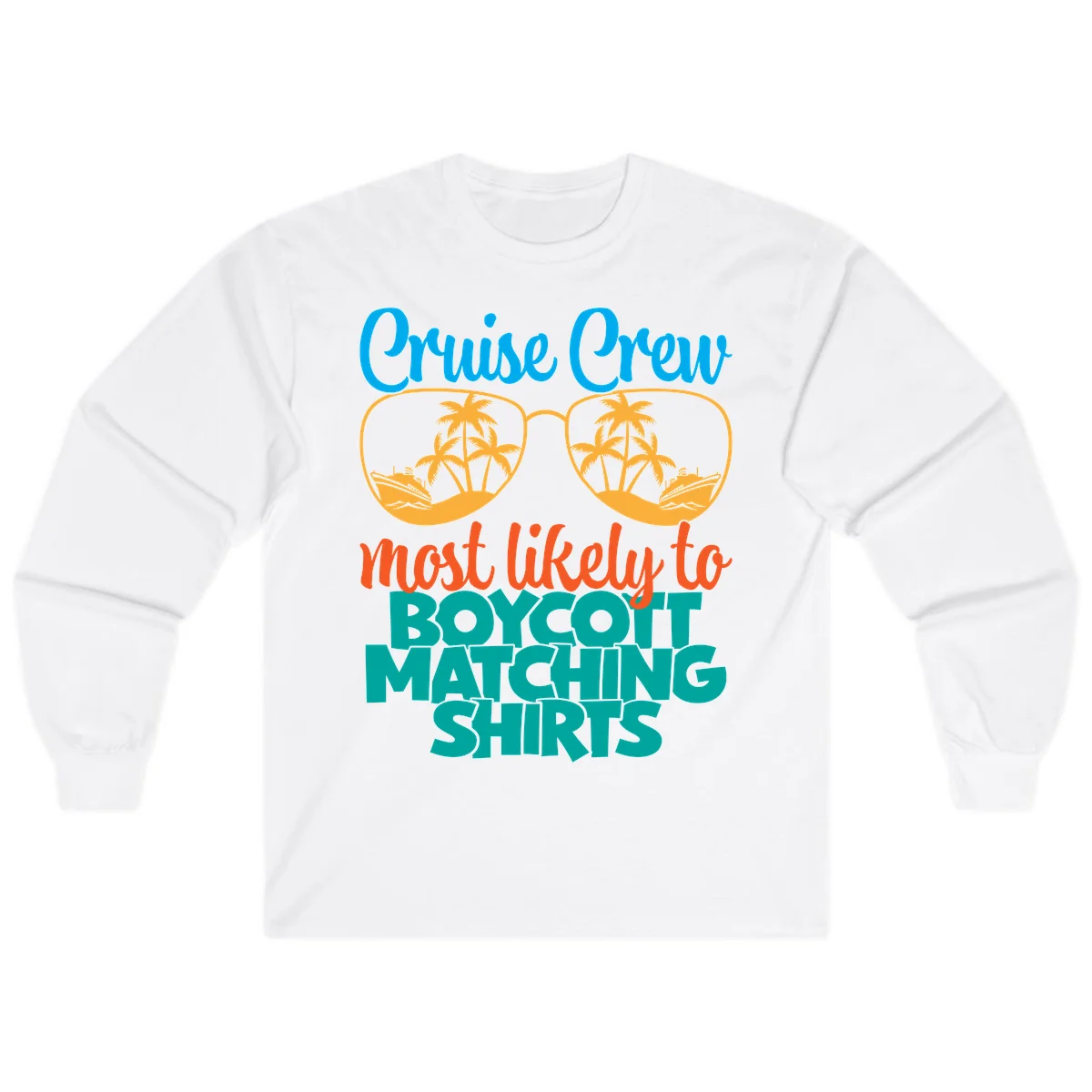 Cruise Crew Most Likely To Boycott Matching Long Sleeve in White