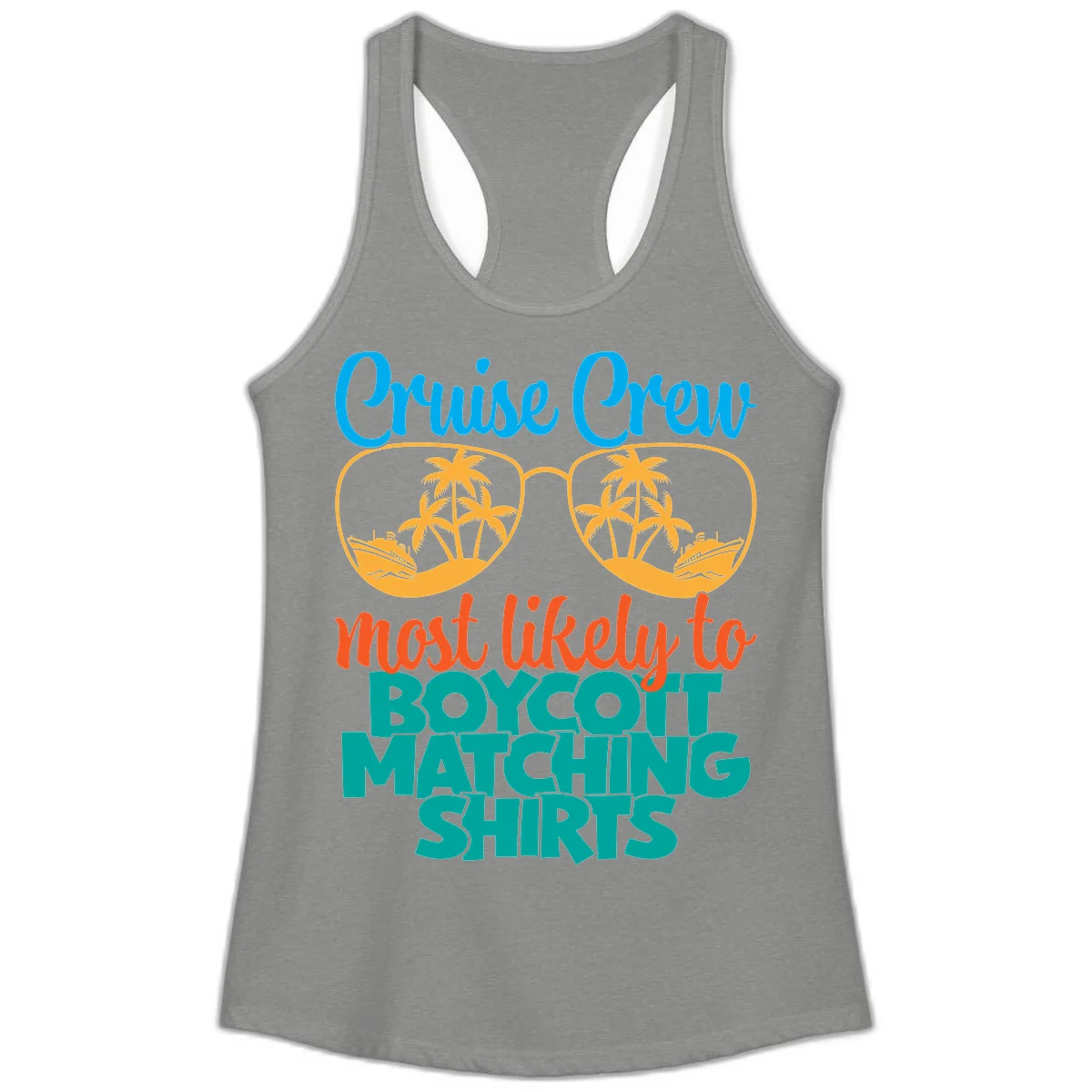 Cruise Crew Most Likely To Boycott Matching Ladies Tank in Heather Grey
