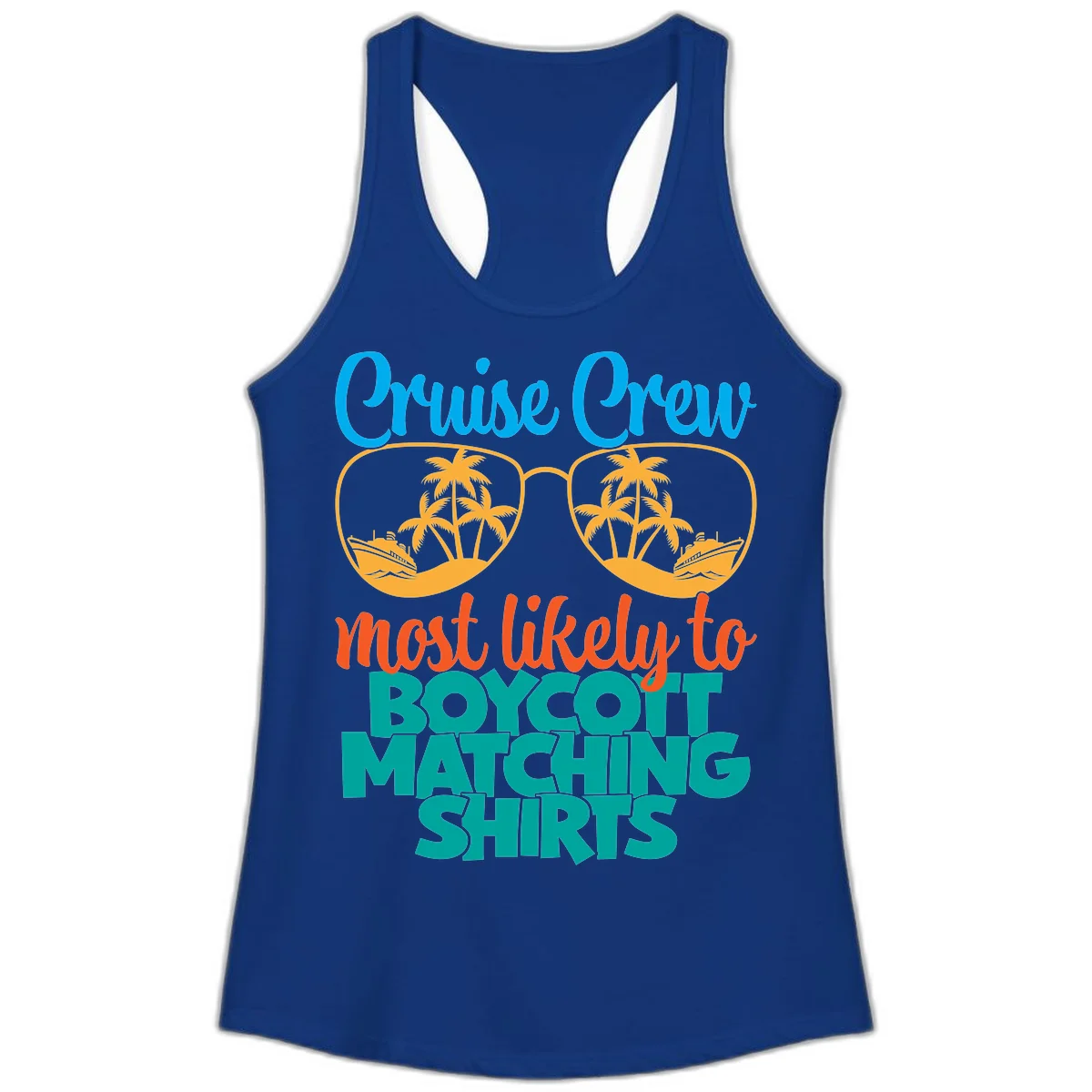 Cruise Crew Most Likely To Boycott Matching Ladies Tank in Solid Royal
