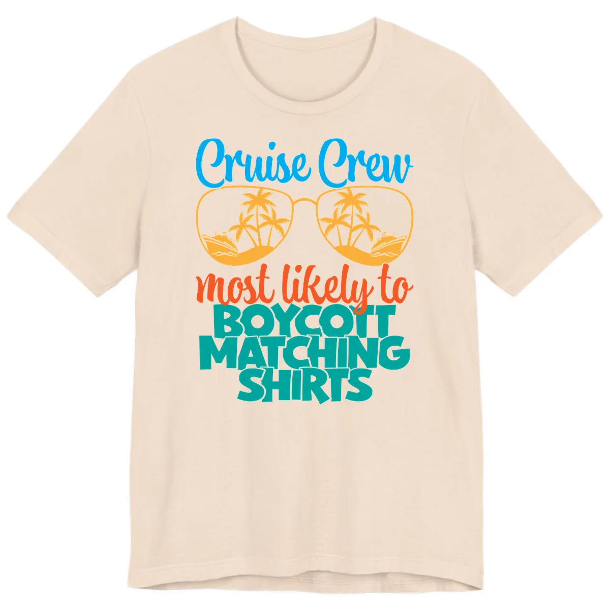 Cruise Crew Most Likely To Boycott Matching Premium T-Shirt in Soft Cream