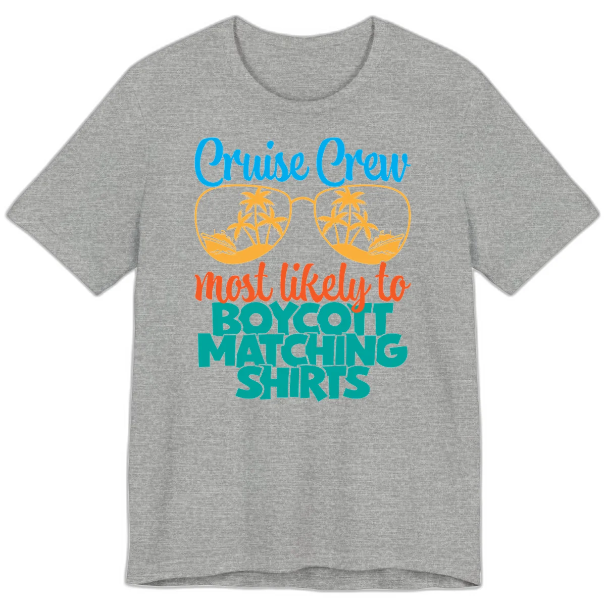 Cruise Crew Most Likely To Boycott Matching Premium T-Shirt in Athletic Heather