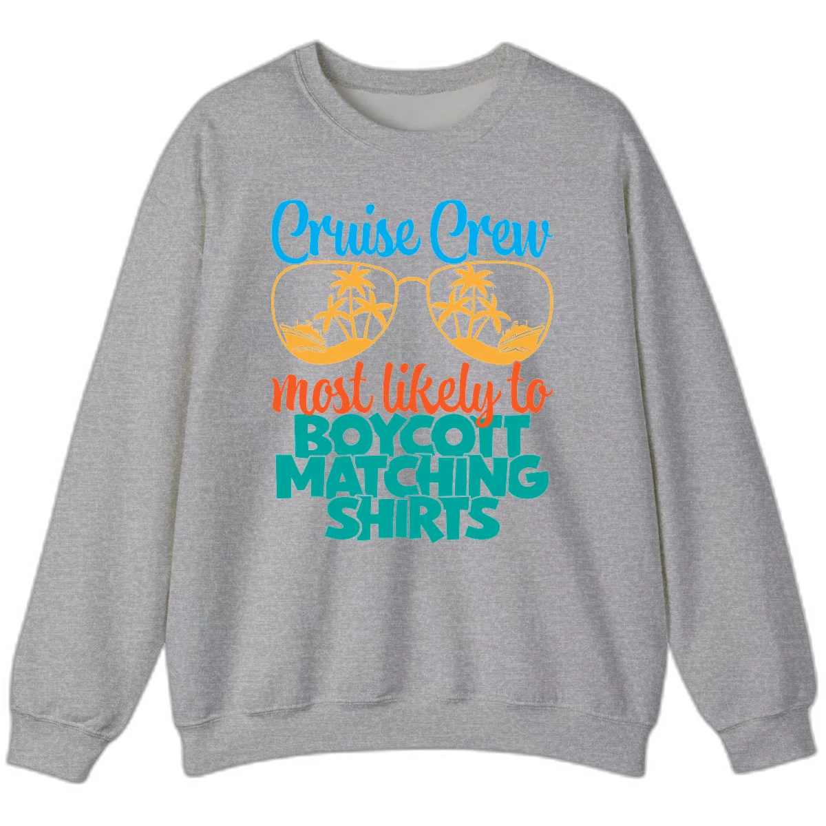 Cruise Crew Most Likely To Boycott Matching Sweatshirt in Sport Grey