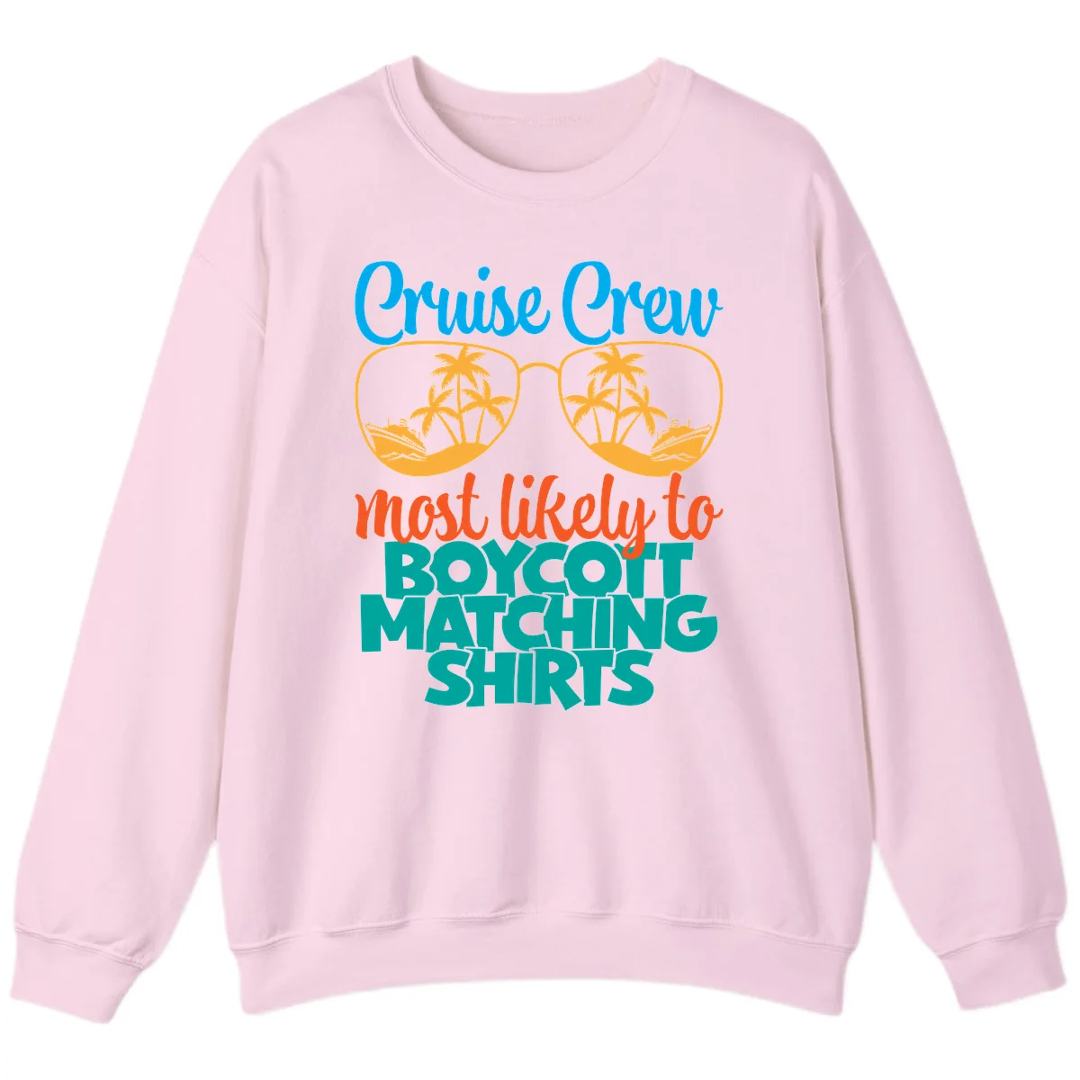 Cruise Crew Most Likely To Boycott Matching Sweatshirt in Light Pink