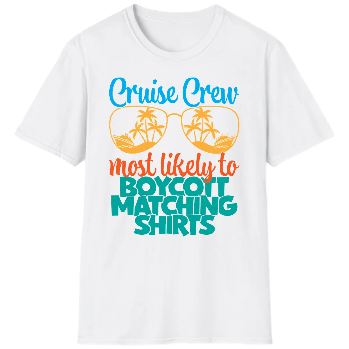 Cruise Crew Most Likely To Boycott Matching T-Shirt in White