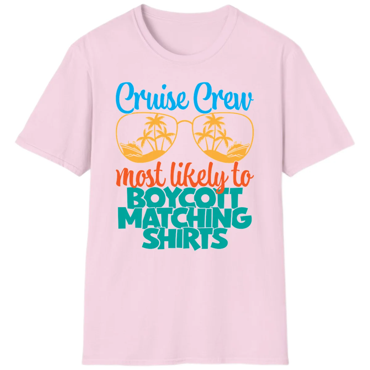 Cruise Crew Most Likely To Boycott Matching T-Shirt in Light Pink