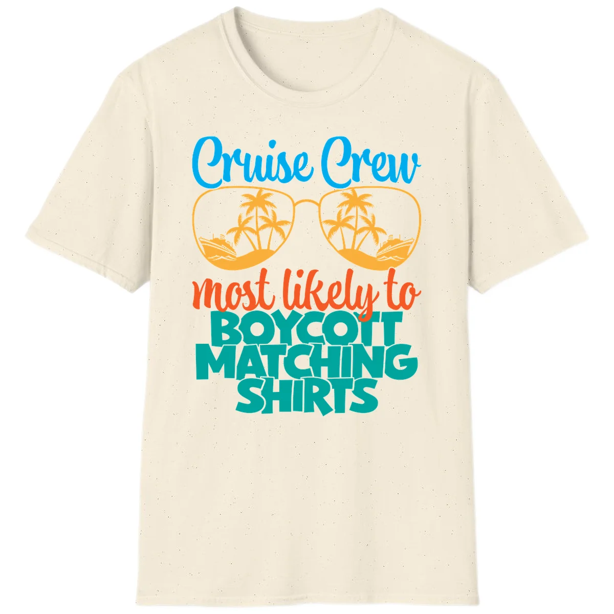 Cruise Crew Most Likely To Boycott Matching T-Shirt in Natural