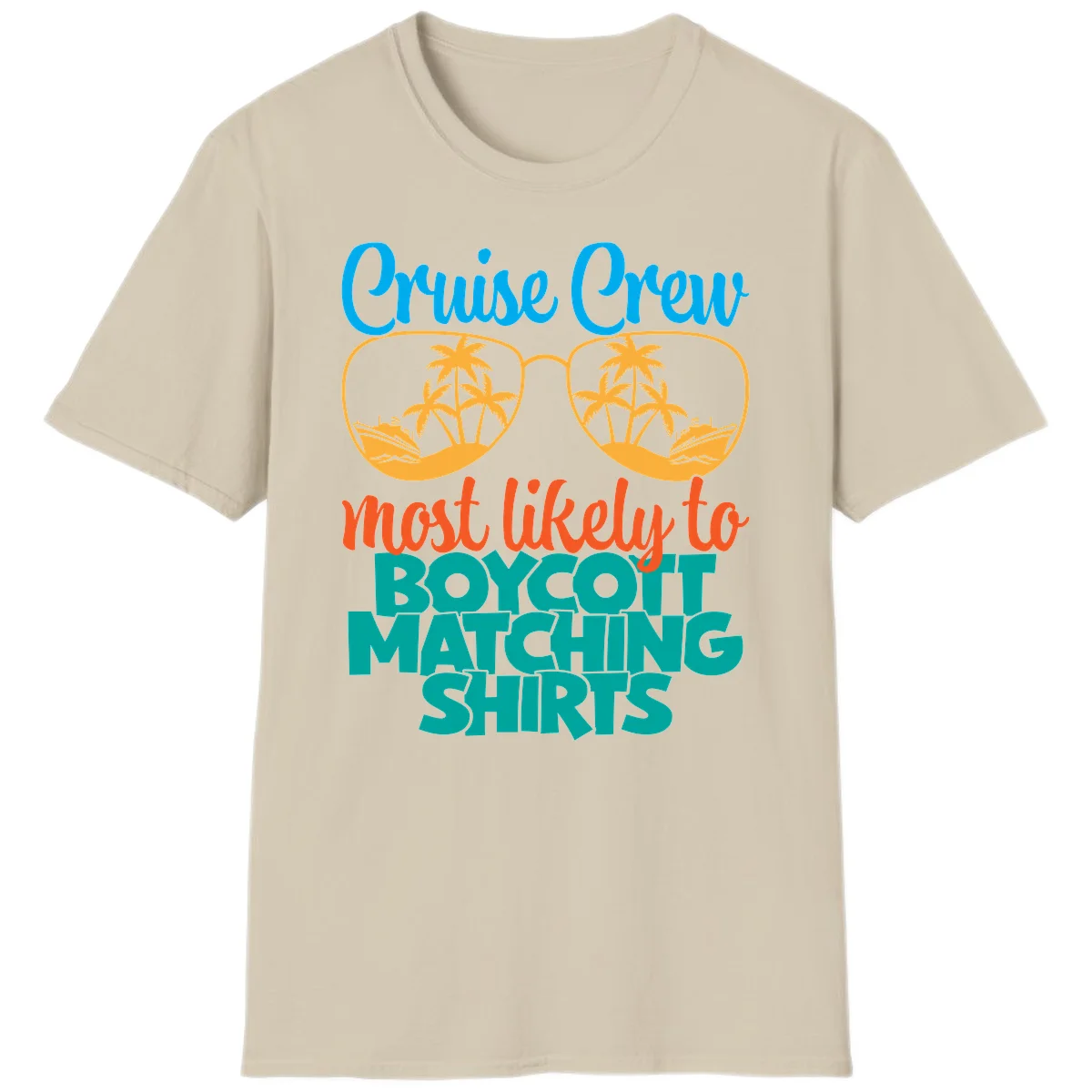 Cruise Crew Most Likely To Boycott Matching T-Shirt in Sand