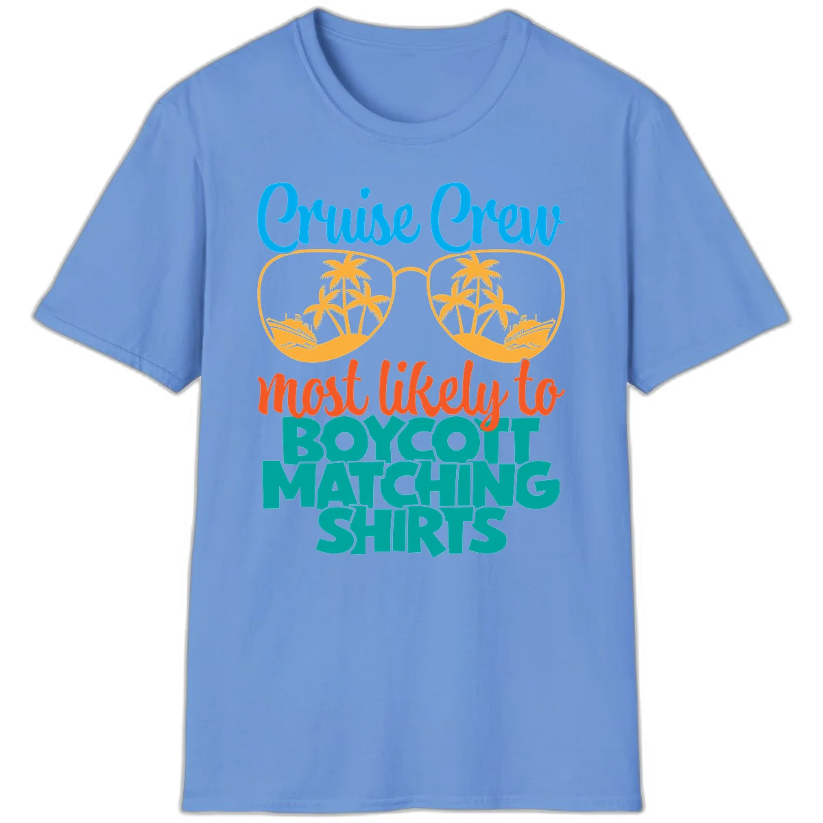 Cruise Crew Most Likely To Boycott Matching T-Shirt in Carolina Blue
