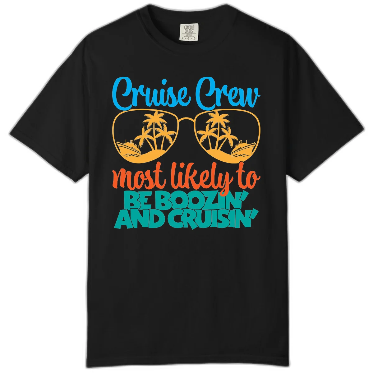 Cruise Crew Most Likely to be Boozing Comfort Color in Black