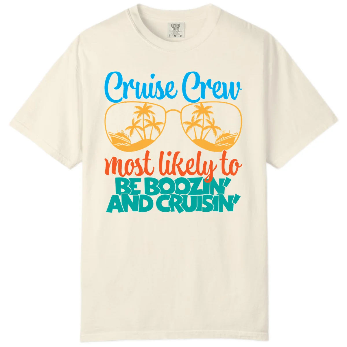 Cruise Crew Most Likely to be Boozing Comfort Color in Ivory