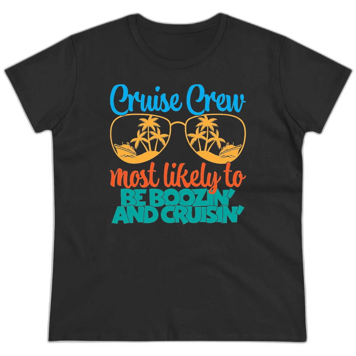 Cruise Crew Most Likely to be Boozing Ladies Tee in Black