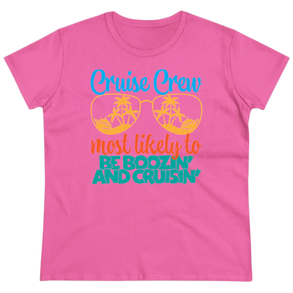 Cruise Crew Most Likely to be Boozing Ladies Tee in Azalea