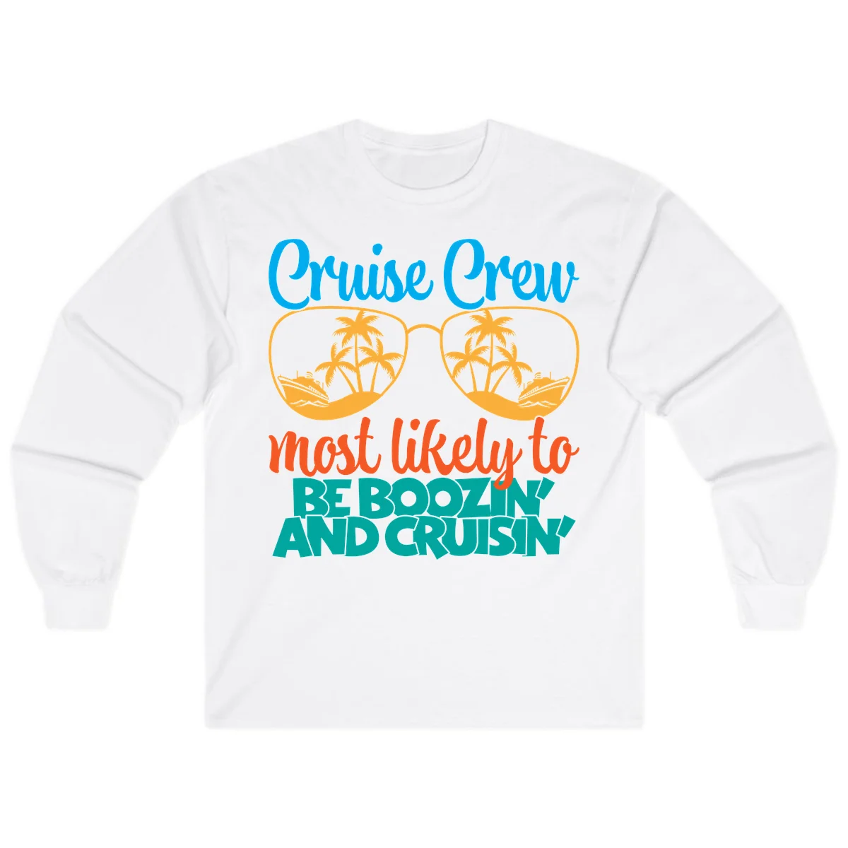 Cruise Crew Most Likely to be Boozing Long Sleeve in White