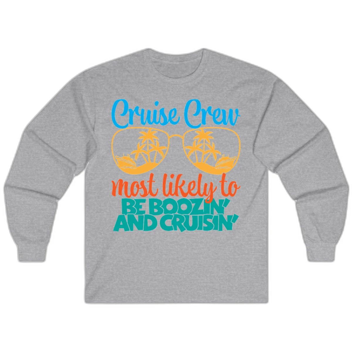 Cruise Crew Most Likely to be Boozing Long Sleeve in Sport Grey