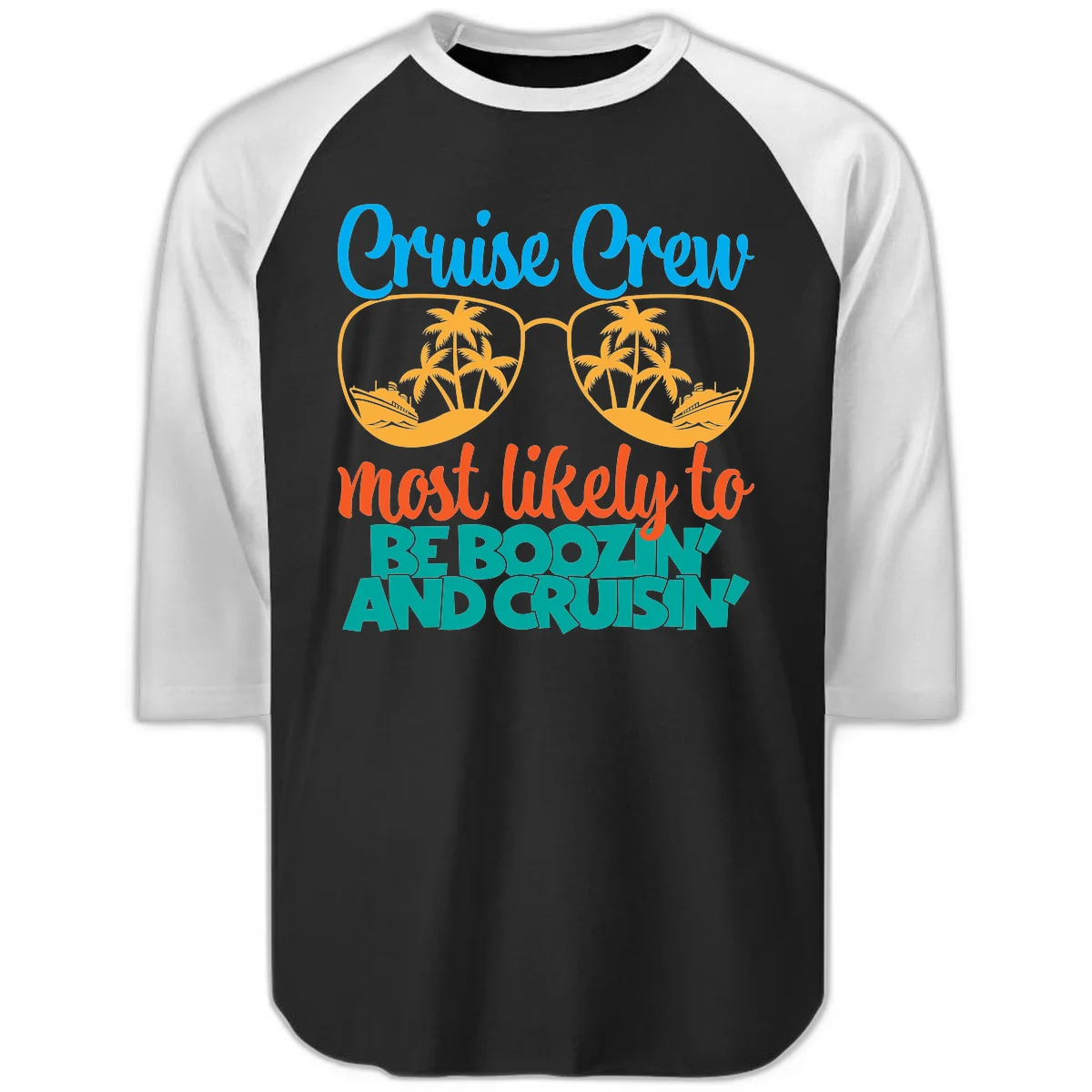 Cruise Crew Most Likely to be Boozing Raglan 3/4 in Black White
