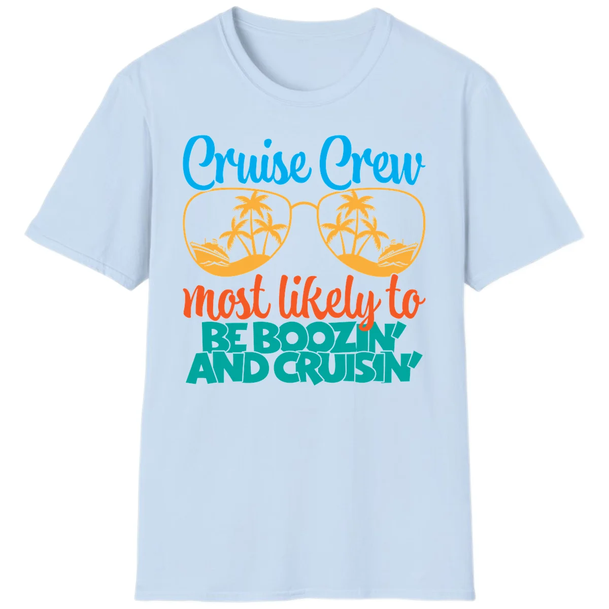Cruise Crew Most Likely to be Boozing T-Shirt in Light Blue
