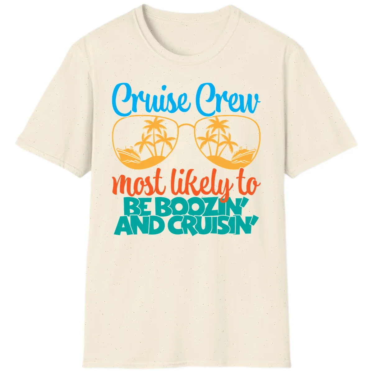 Cruise Crew Most Likely to be Boozing T-Shirt in Natural