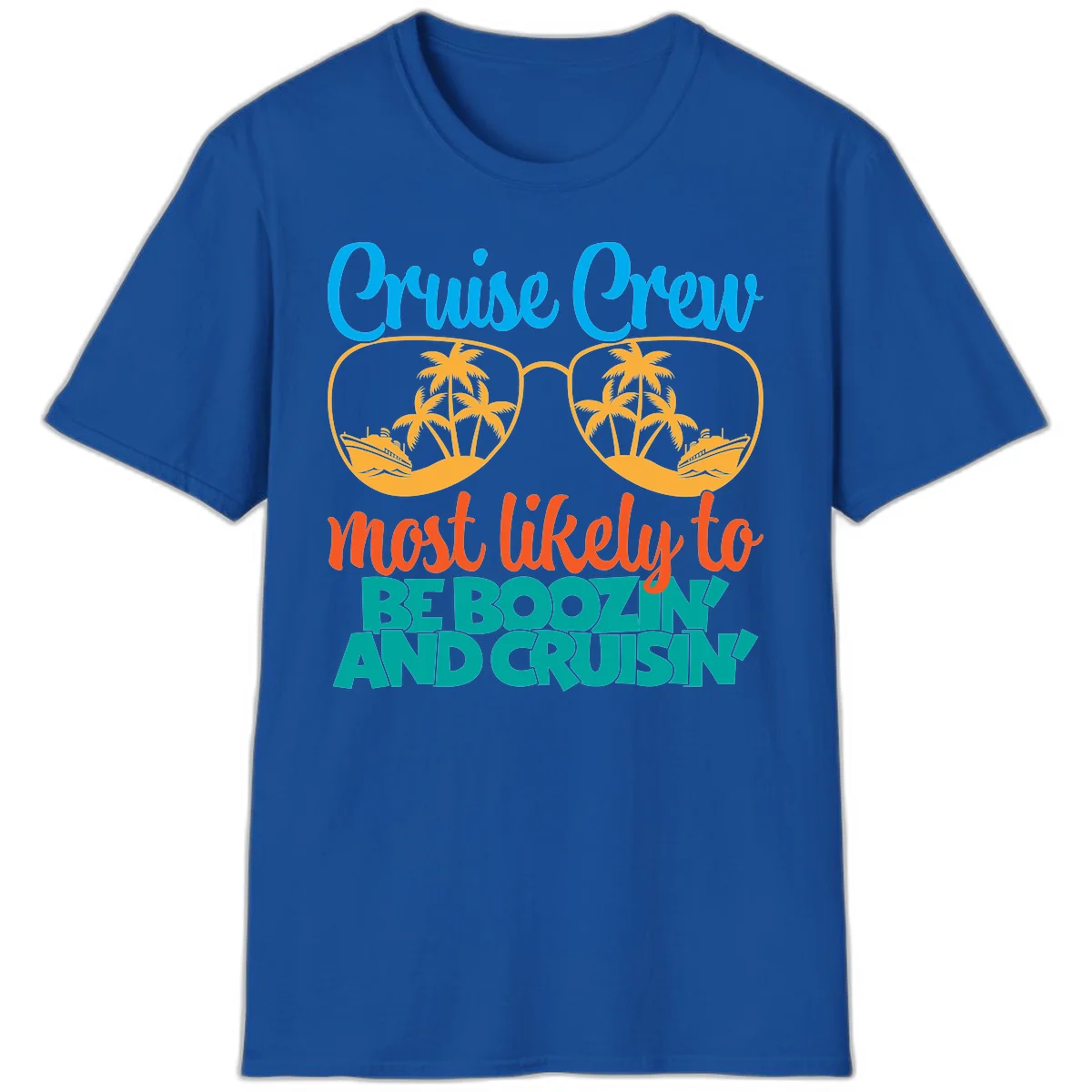 Cruise Crew Most Likely to be Boozing T-Shirt in Royal