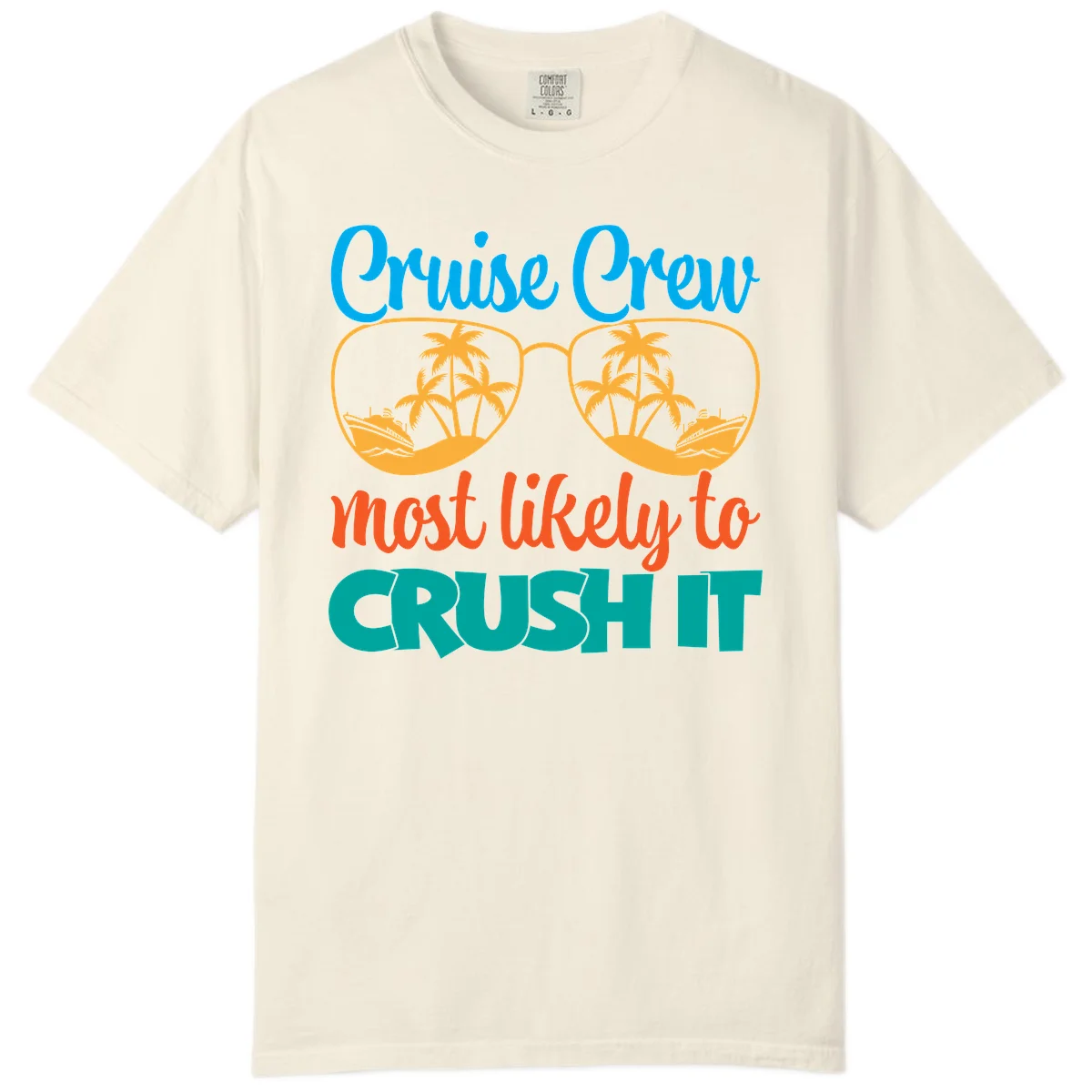 Cruise Crew Most Likely To Crush It Comfort Color in Ivory