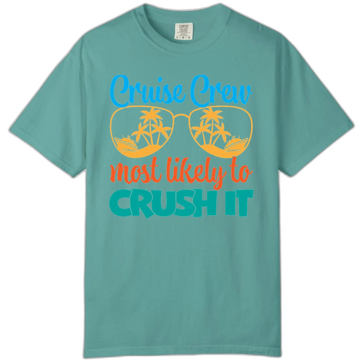 Cruise Crew Most Likely To Crush It Comfort Color in Seafoam