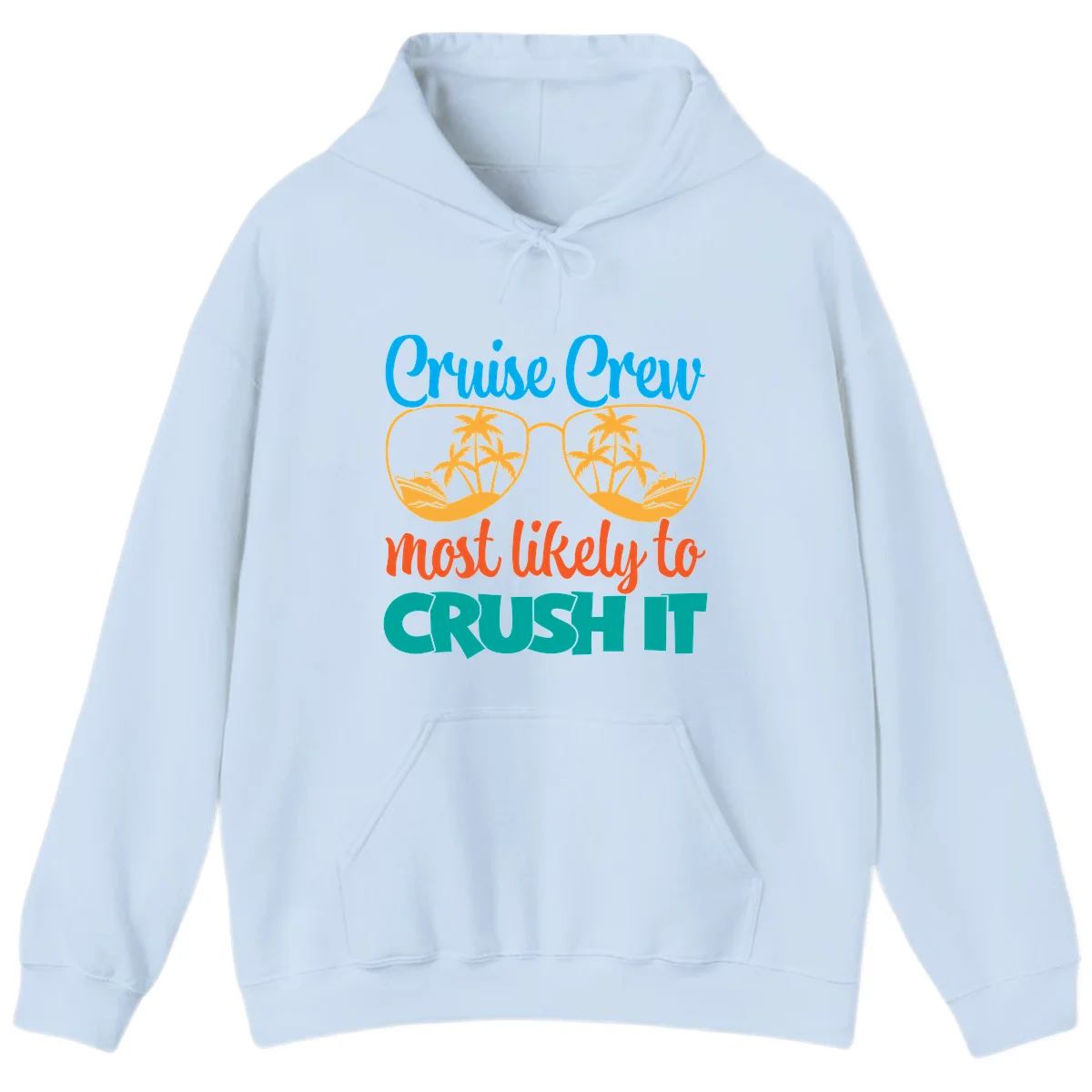 Cruise Crew Most Likely To Crush It Hoodie in Light Blue