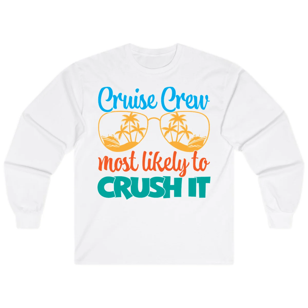 Cruise Crew Most Likely To Crush It Long Sleeve in White