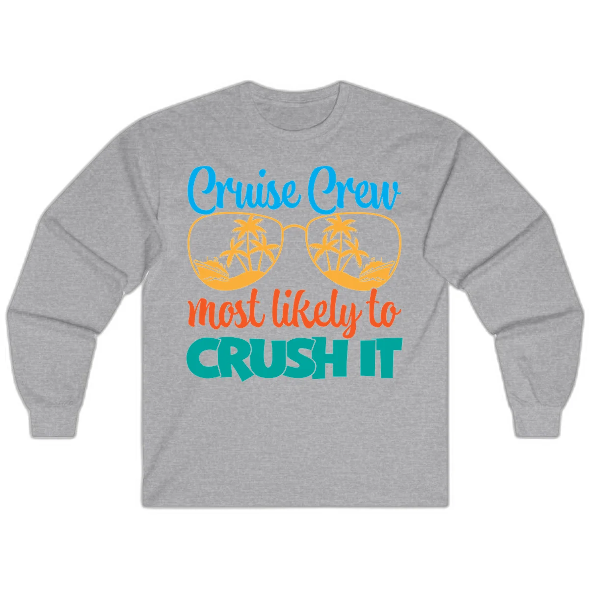 Cruise Crew Most Likely To Crush It Long Sleeve in Sport Grey