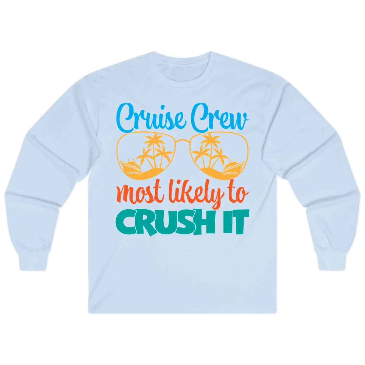 Cruise Crew Most Likely To Crush It Long Sleeve in Light Blue