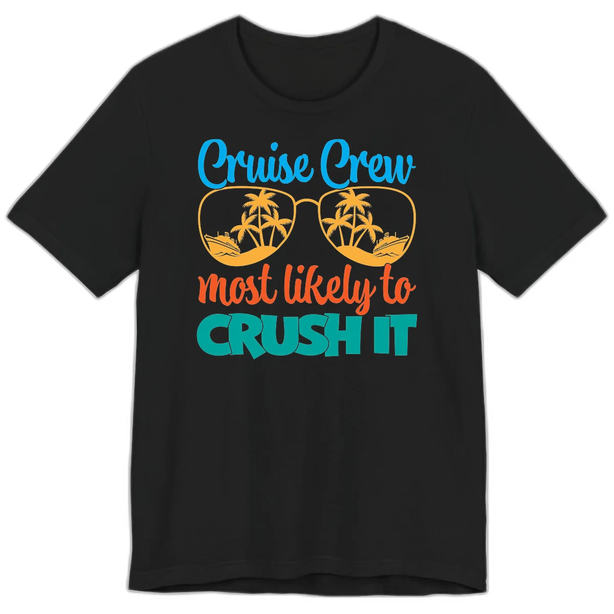 Cruise Crew Most Likely To Crush It Premium T-Shirt in Black