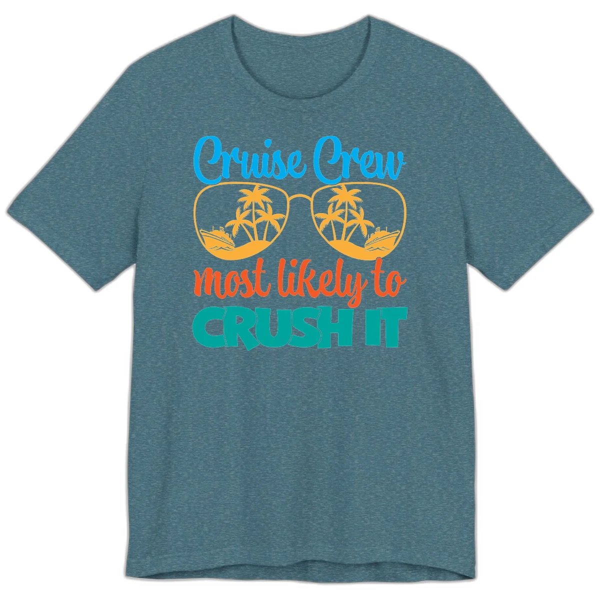 Cruise Crew Most Likely To Crush It Premium T-Shirt in Heather Deep Teal