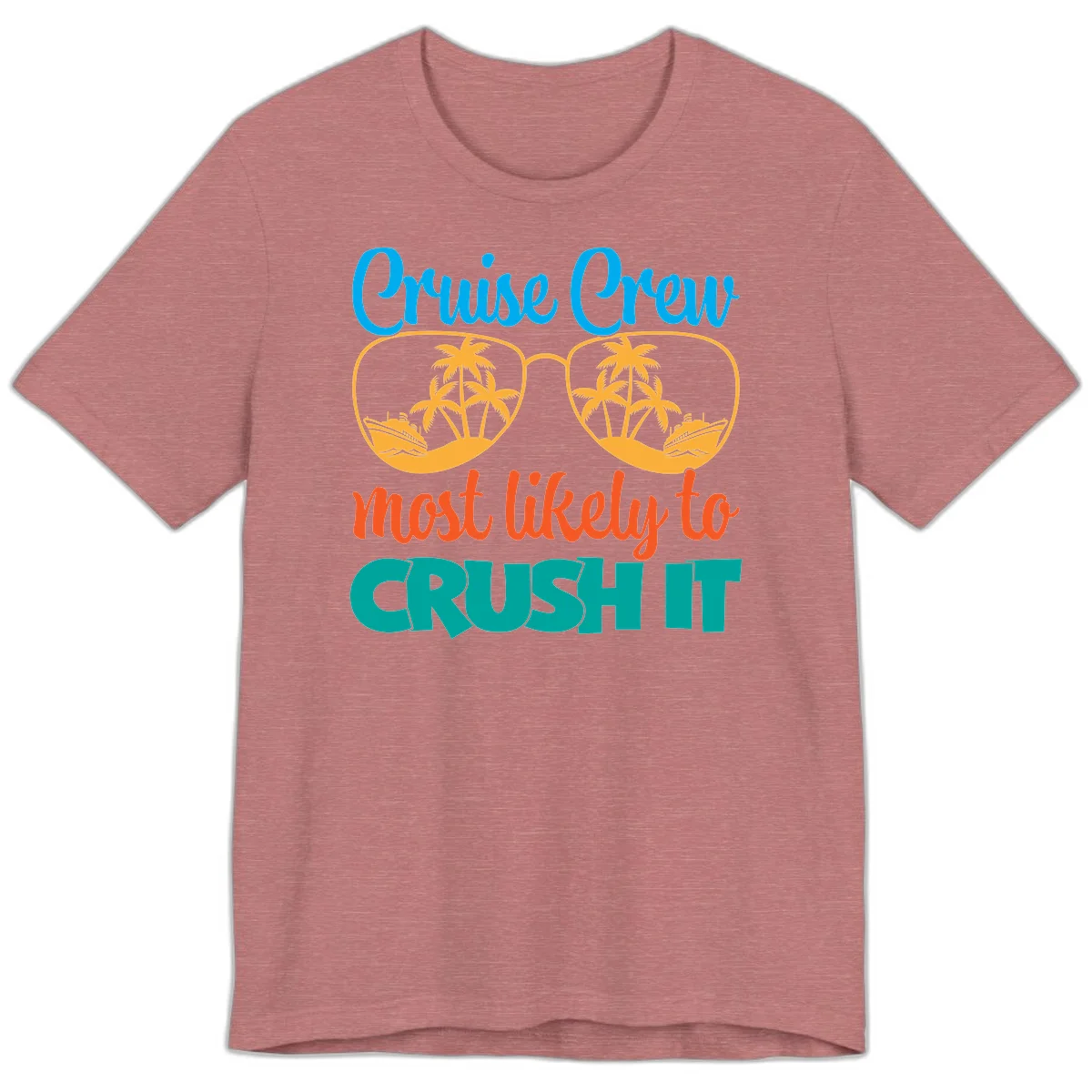 Cruise Crew Most Likely To Crush It Premium T-Shirt in Heather Mauve