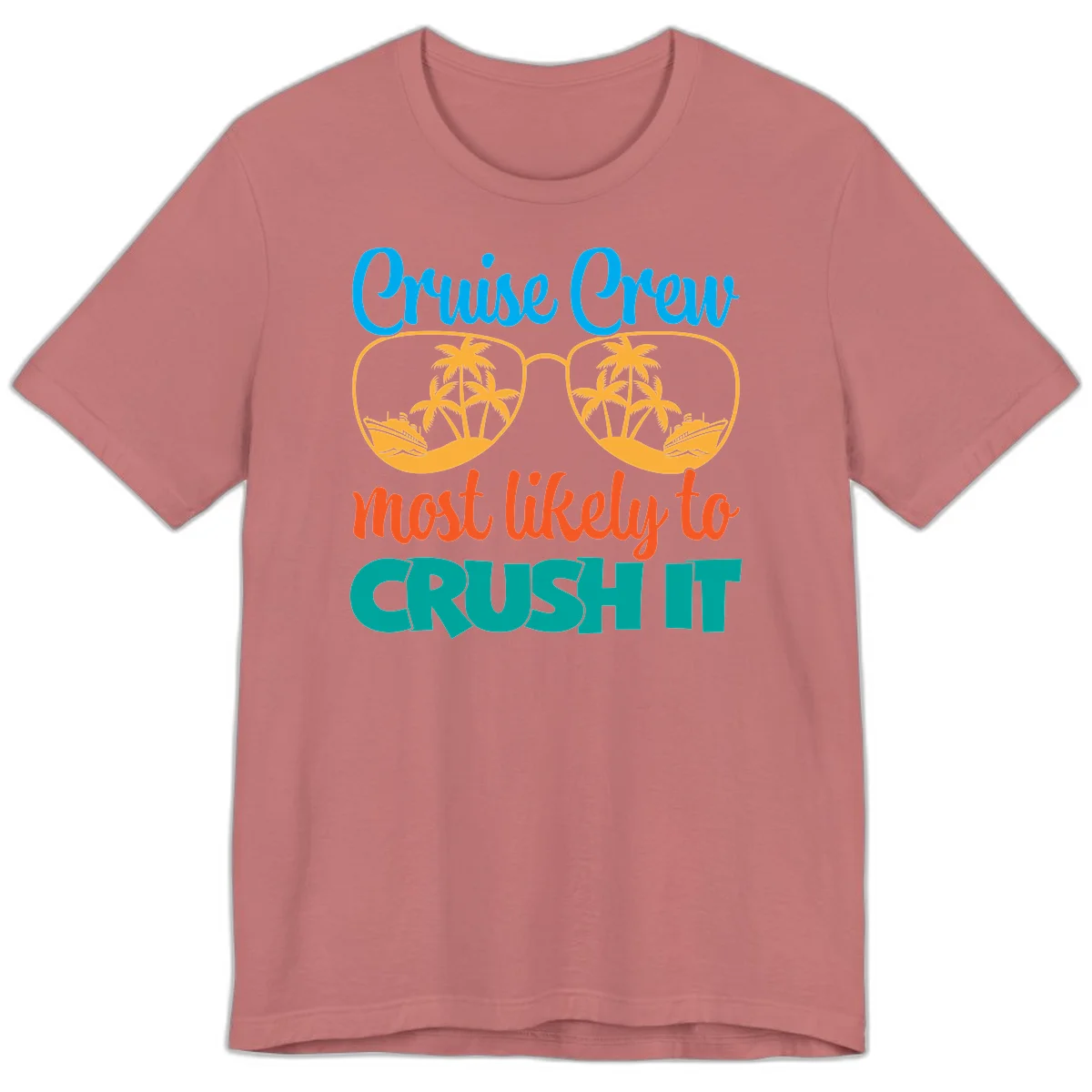 Cruise Crew Most Likely To Crush It Premium T-Shirt in Mauve