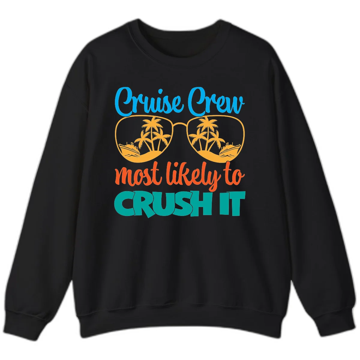 Cruise Crew Most Likely To Crush It Sweatshirt in Black