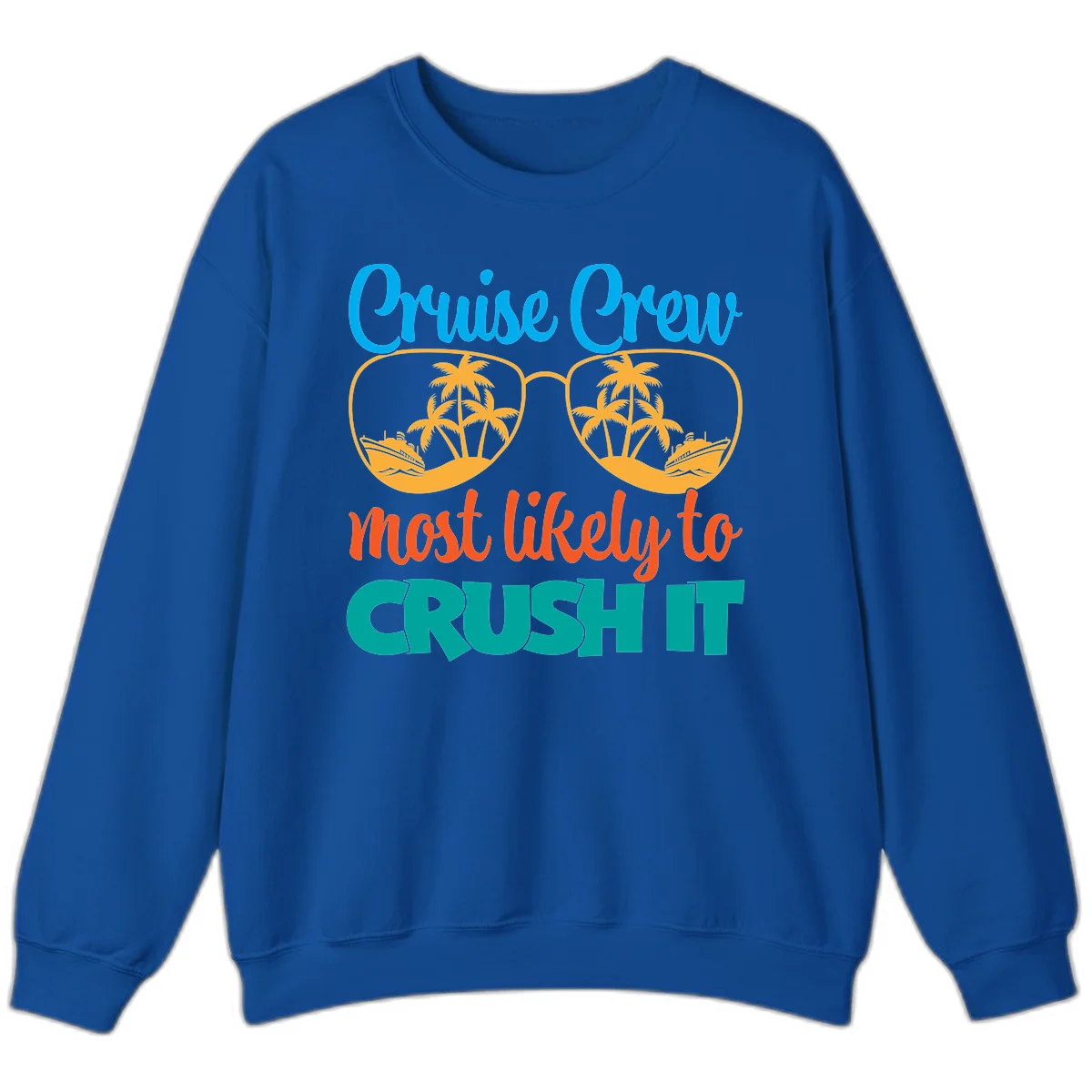 Cruise Crew Most Likely To Crush It Sweatshirt in Royal