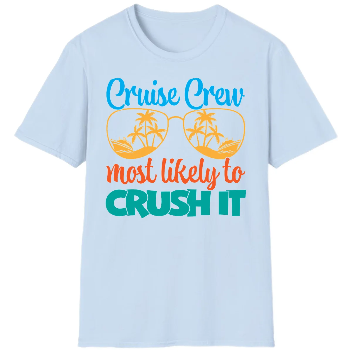 Cruise Crew Most Likely To Crush It T-Shirt in Light Blue