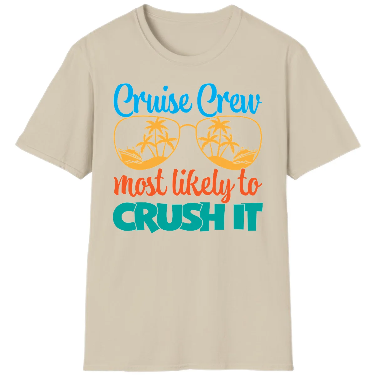 Cruise Crew Most Likely To Crush It T-Shirt in Sand