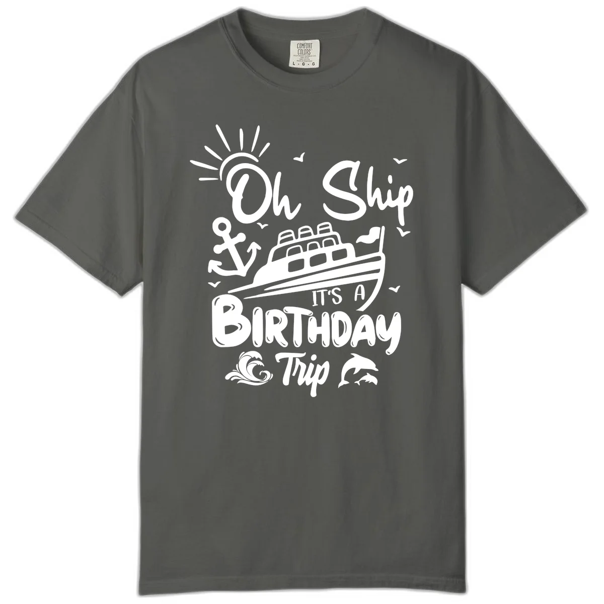 Oh Ship It's A Birthday Trip Comfort Color Tee in Pepper