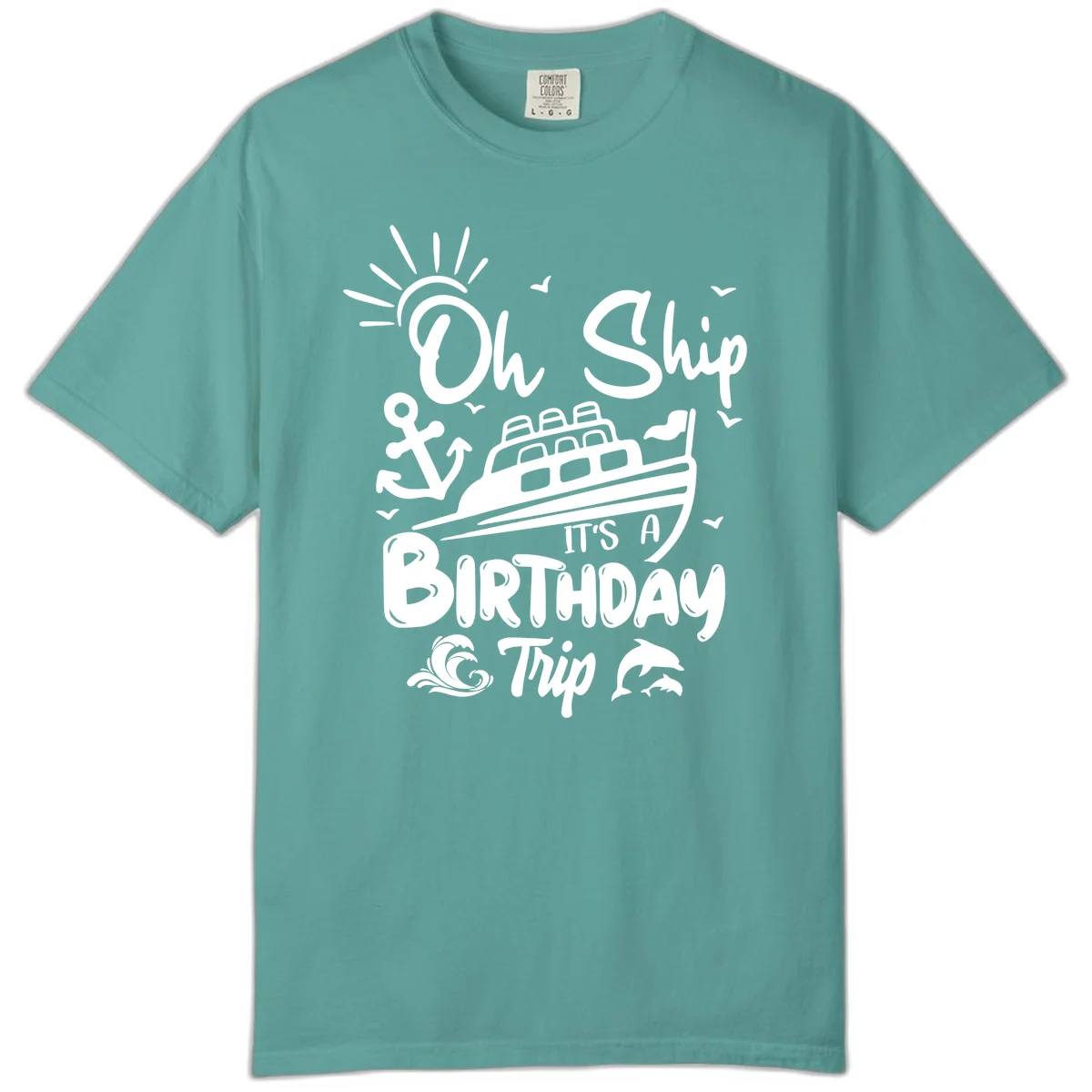 Oh Ship It's A Birthday Trip Comfort Color Tee in Seafoam