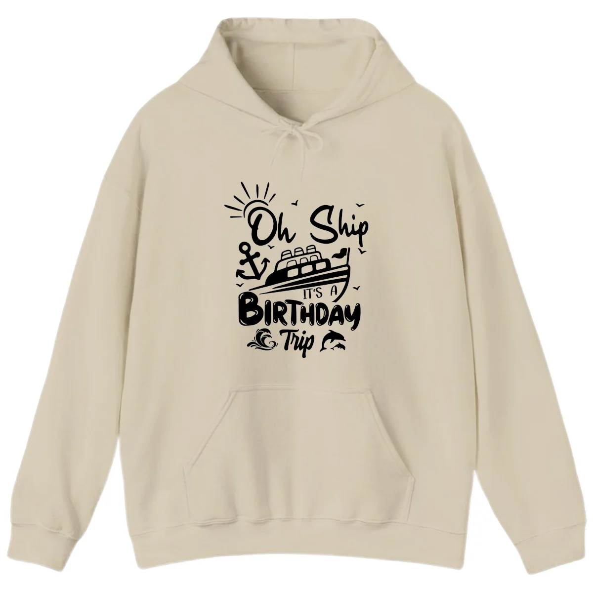 Oh Ship It's A Birthday Trip Hoodie in Sand