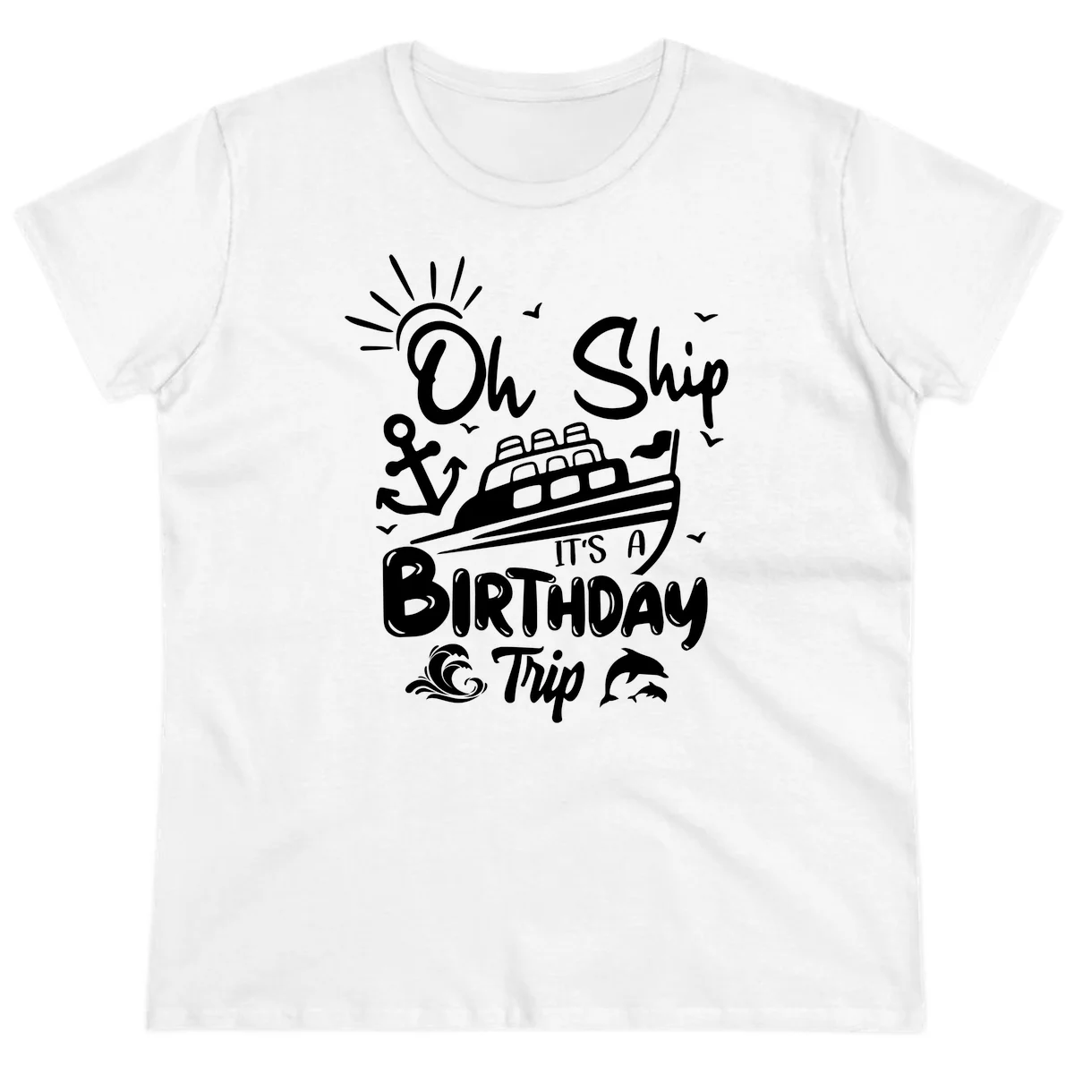 Oh Ship It's A Birthday Trip Ladies Tee in White