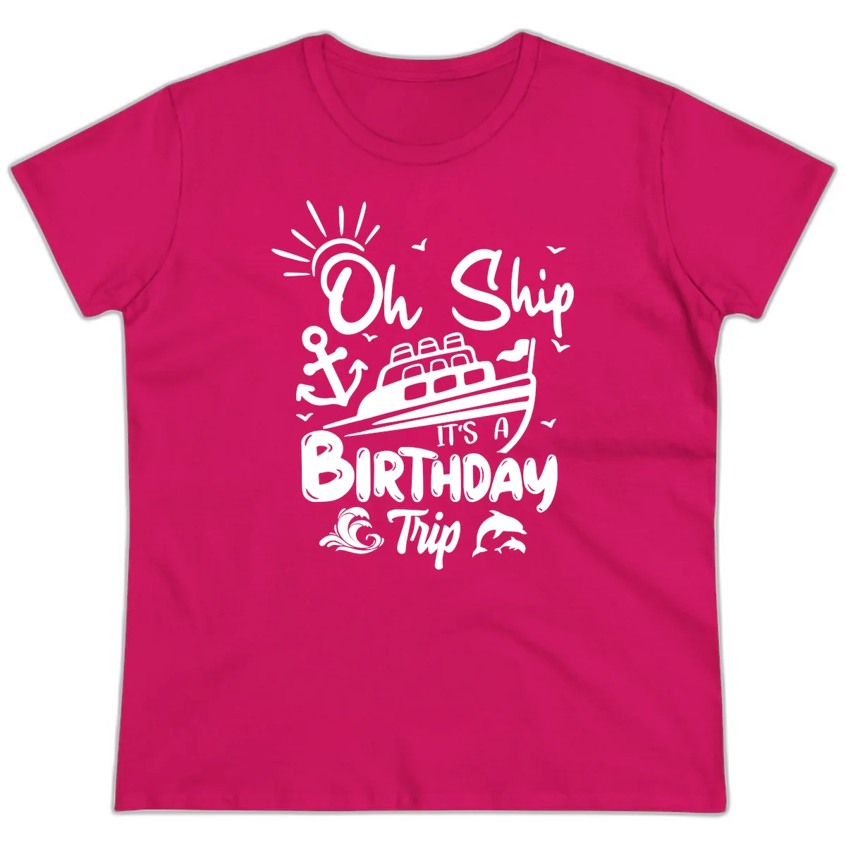Oh Ship It's A Birthday Trip Ladies Tee in Heliconia