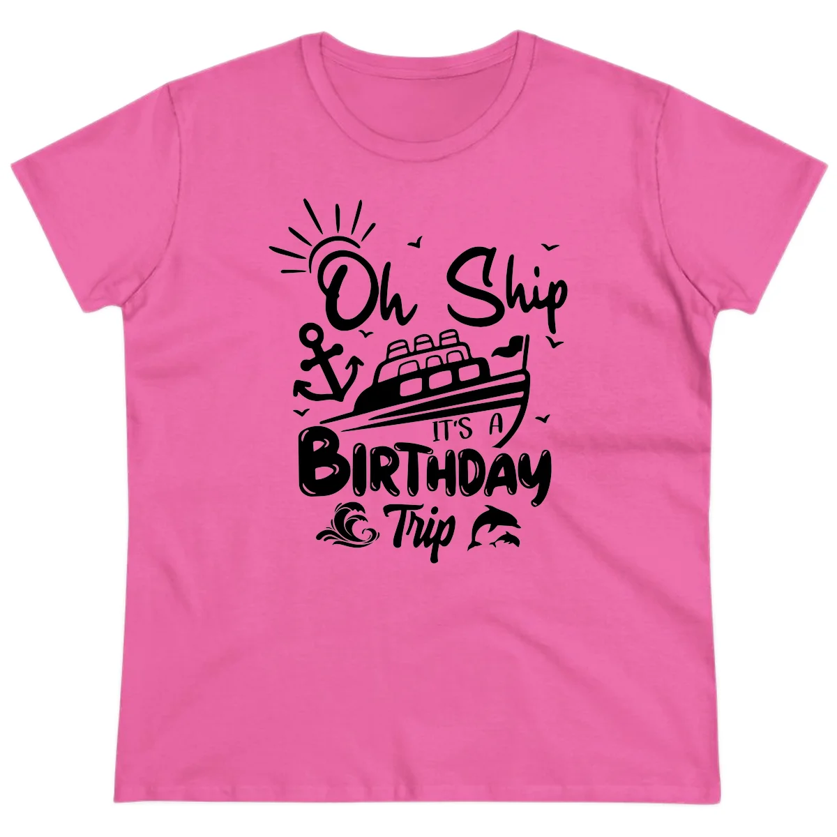 Oh Ship It's A Birthday Trip Ladies Tee in Azalea