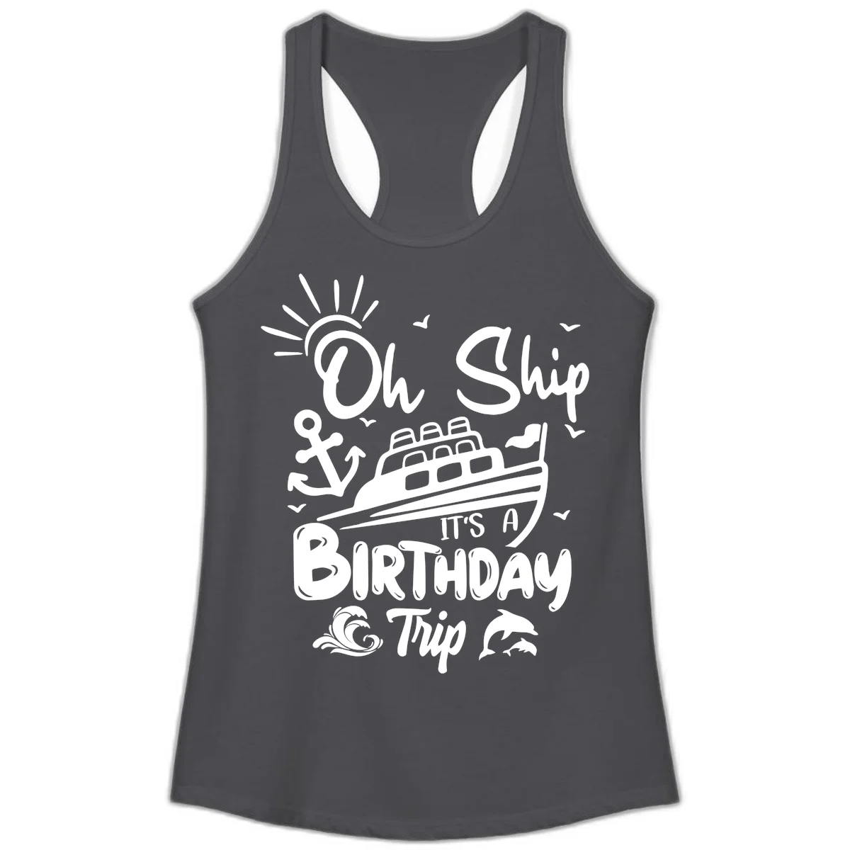 Oh Ship It's A Birthday Trip Ladies Tank in Solid Dark Gray