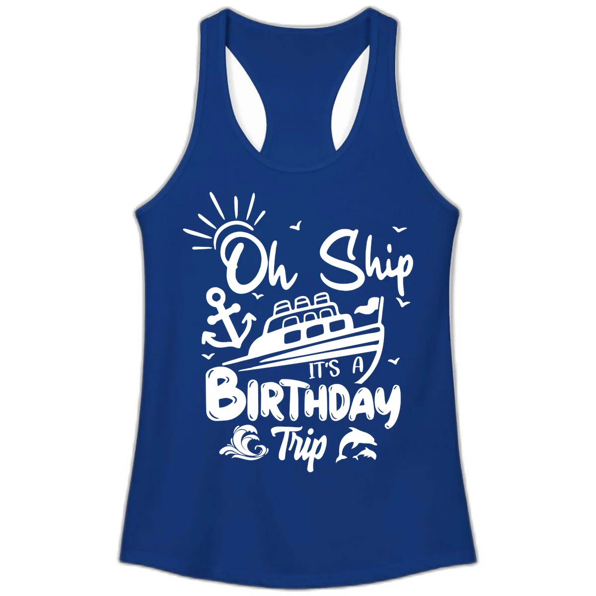 Oh Ship It's A Birthday Trip Ladies Tank in Solid Royal