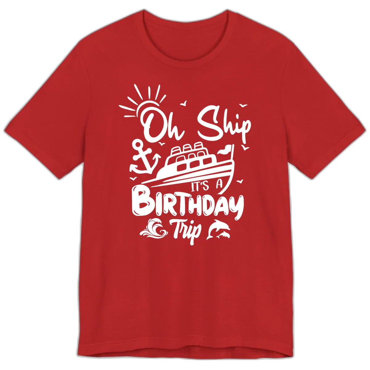 Oh Ship It's A Birthday Trip Premium T-Shirt in Red
