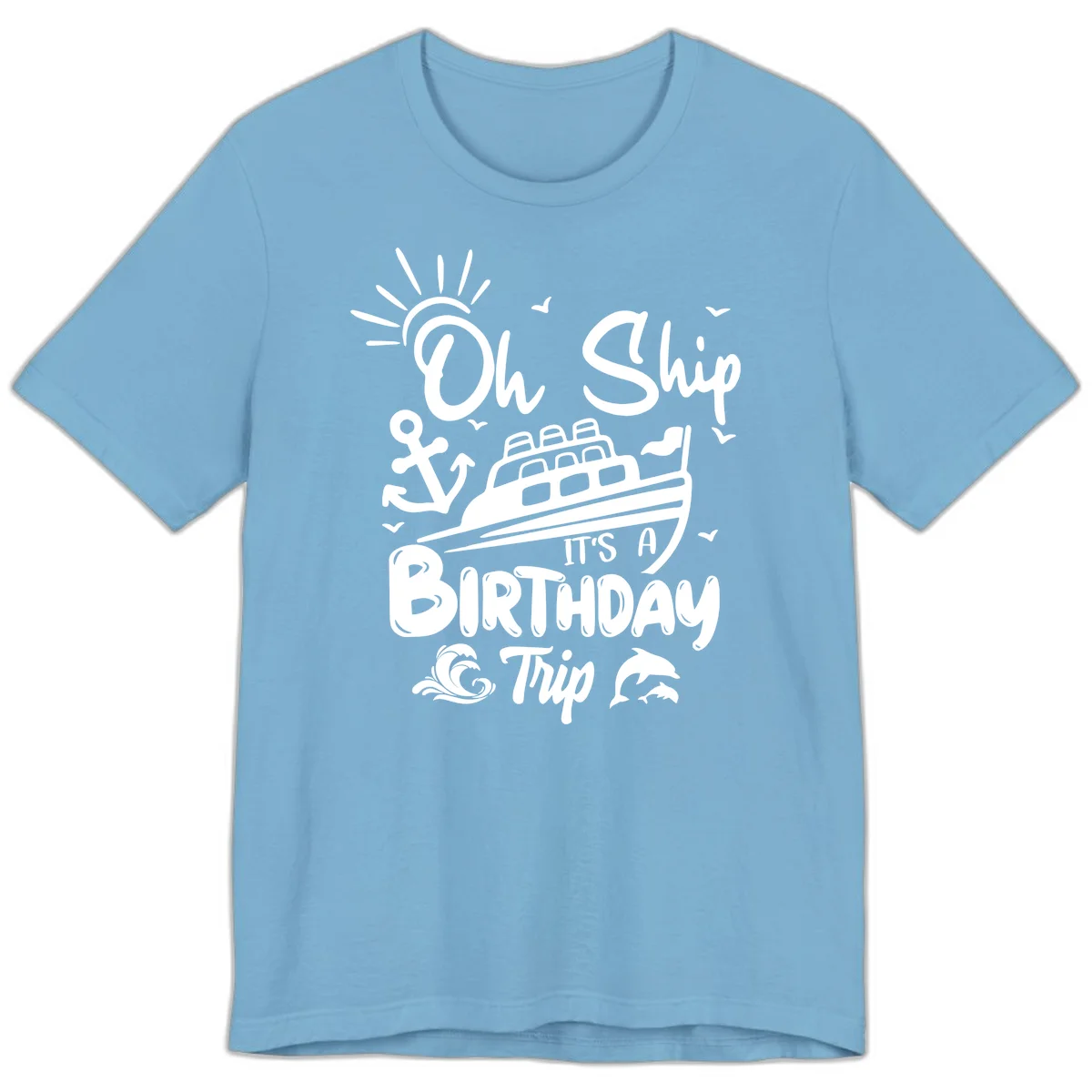 Oh Ship It's A Birthday Trip Premium T-Shirt in Ocean Blue