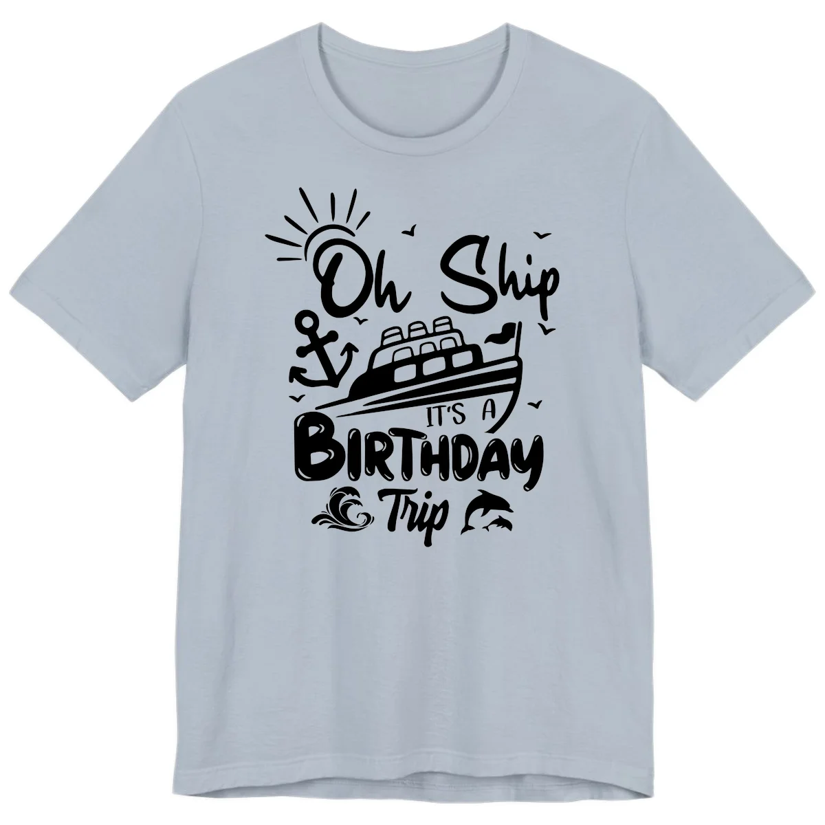 Oh Ship It's A Birthday Trip Premium T-Shirt in Light Blue