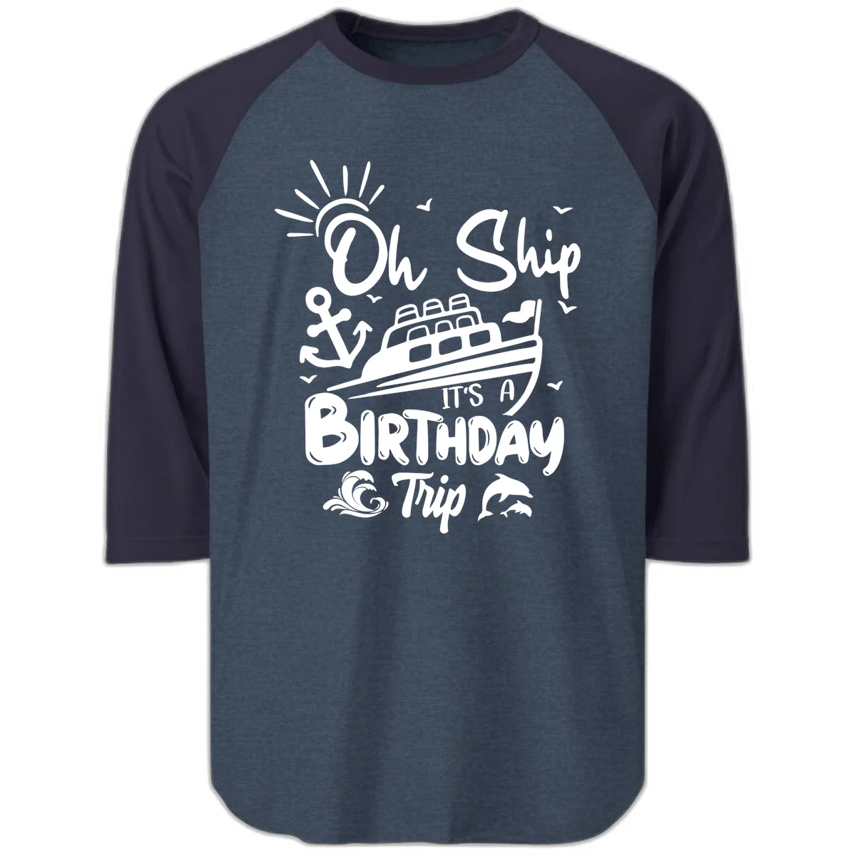 Oh Ship It's A Birthday Trip Raglan 3/4 Tee in Heather Denim Navy