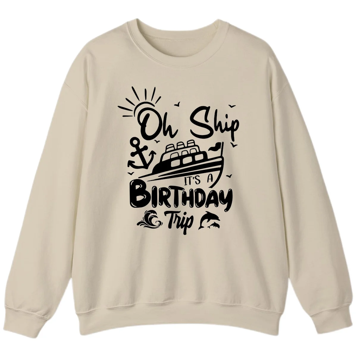 Oh Ship It's A Birthday Trip Sweatshirt in Sand