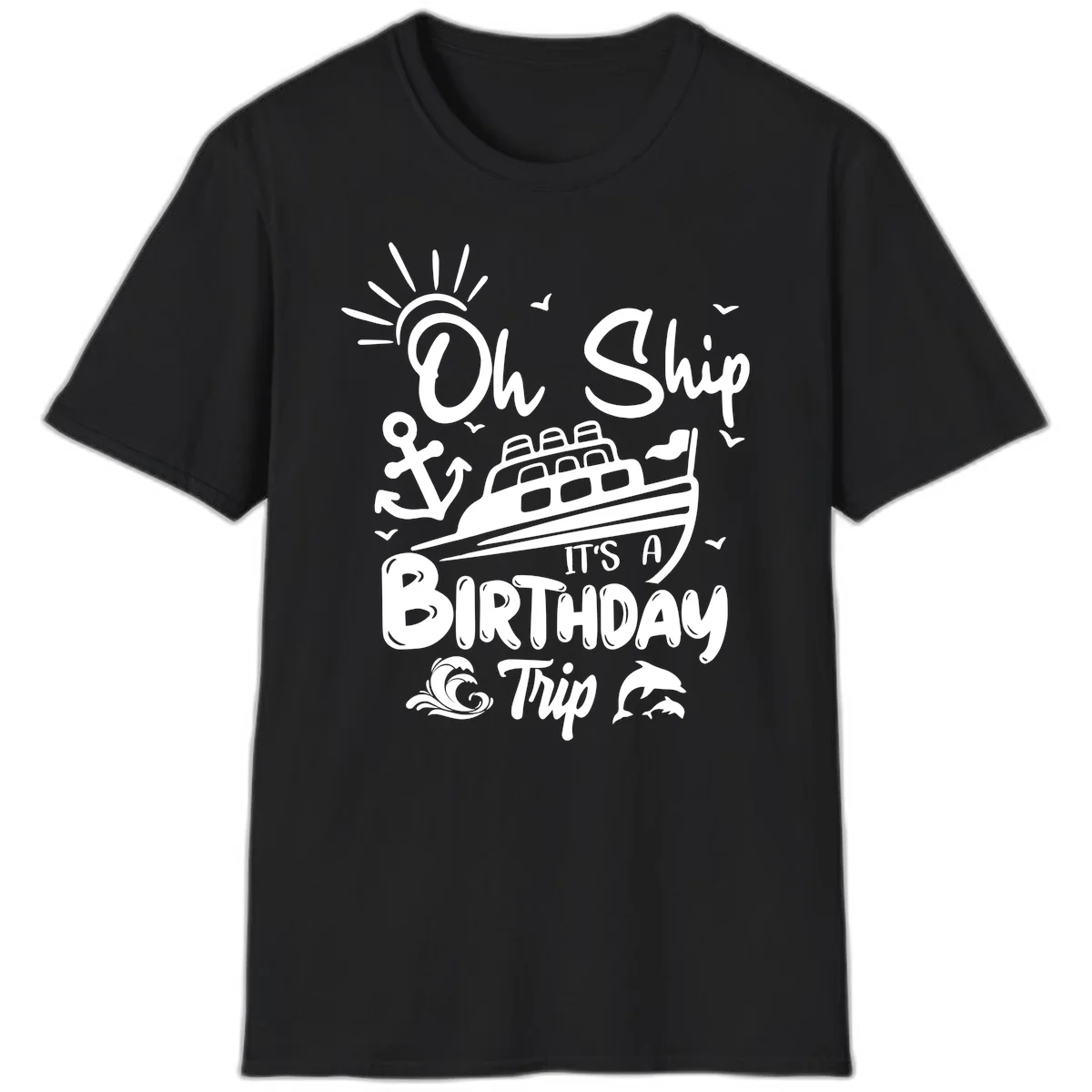 Oh Ship It's A Birthday Trip T-Shirt in Black